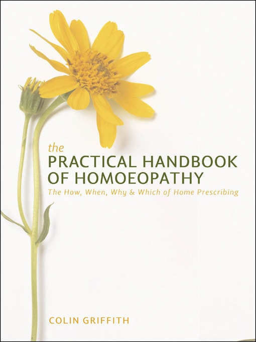 Title details for The Practical Handbook of Homeopathy by Colin Griffith Author - Wait list